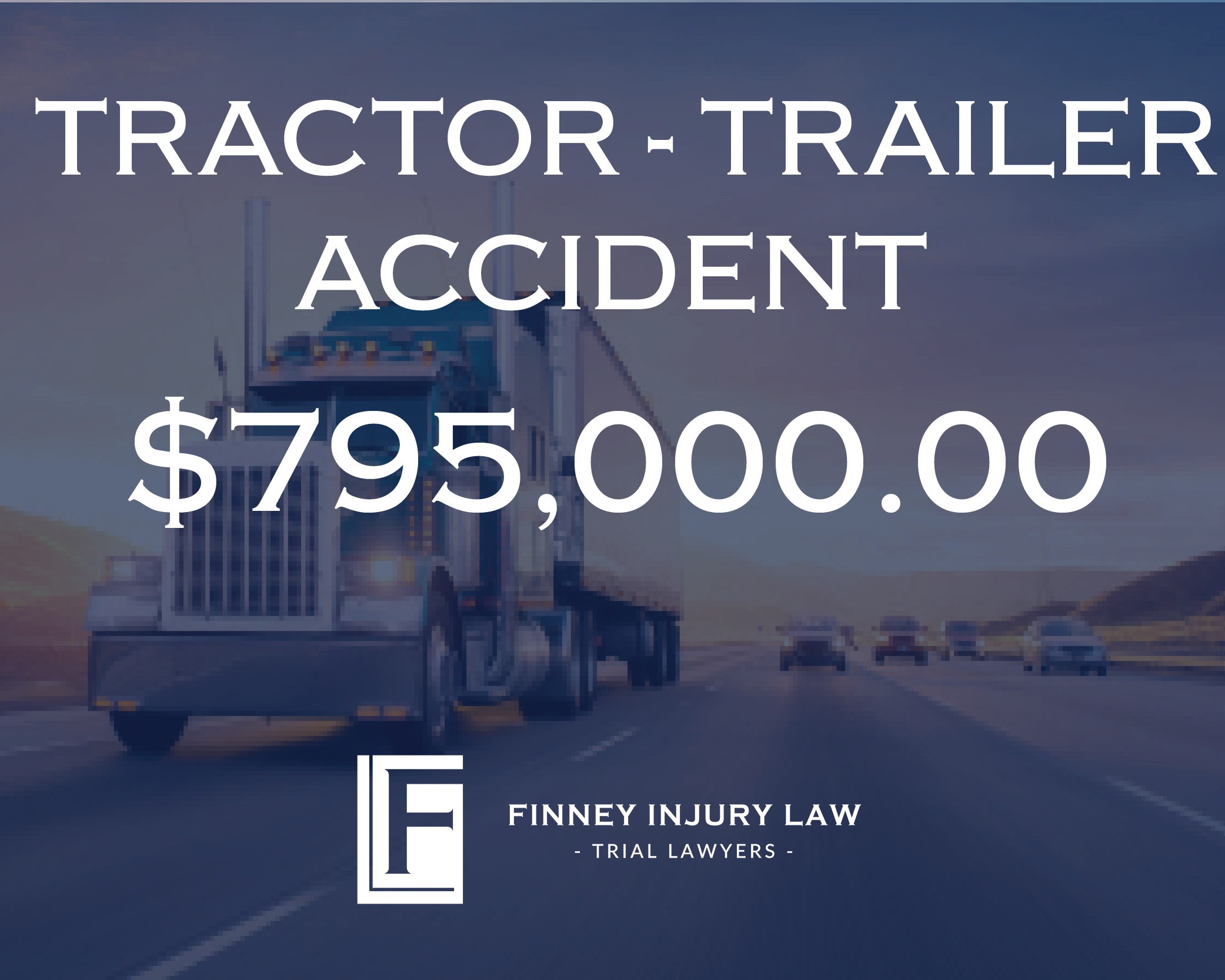 $795K Tractor-Trailer Accident
