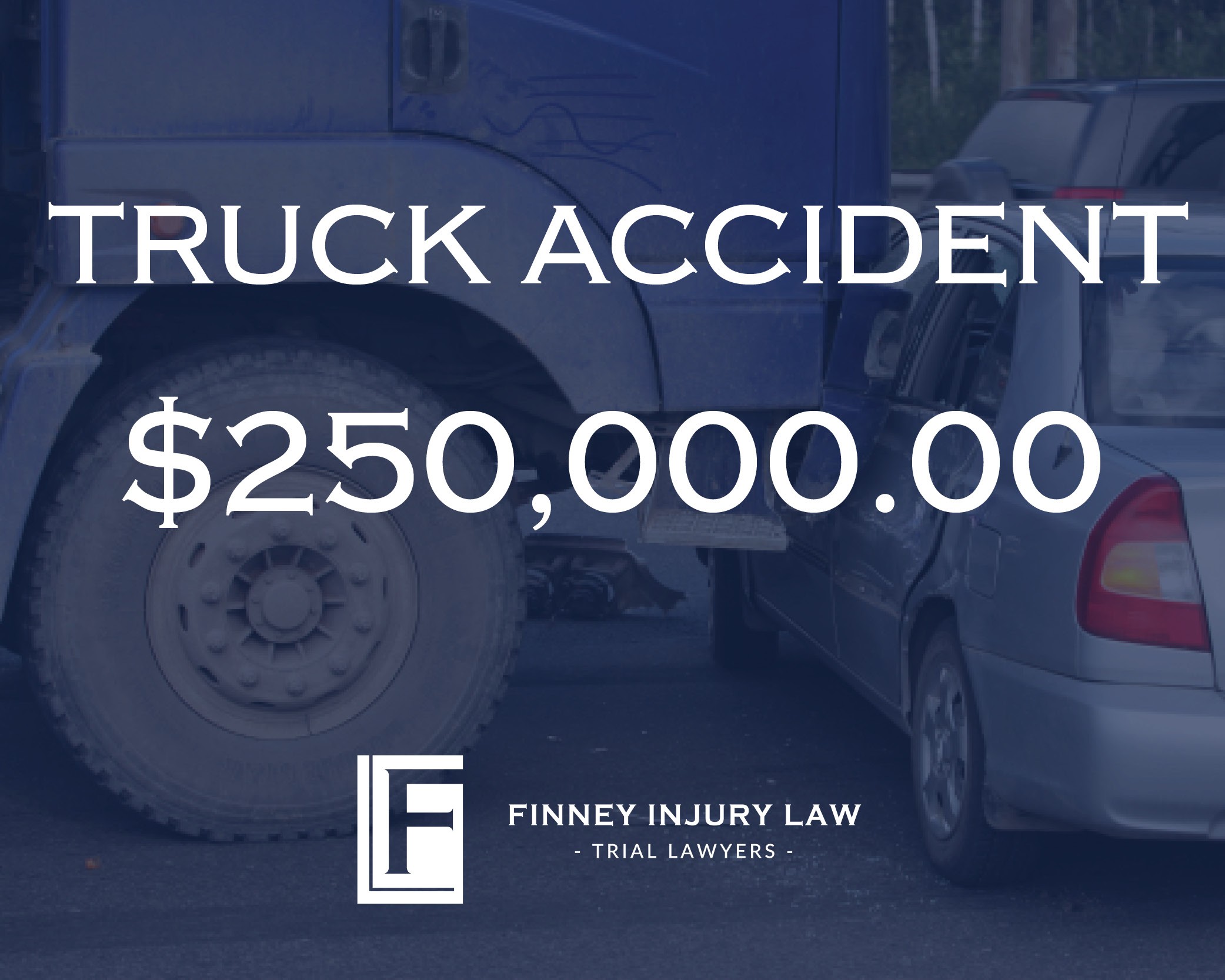 $250k Truck Accident